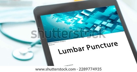 Lumbar Puncture medical procedures A procedure that involves inserting a needle into the spinal canal to collect cerebrospinal fluid for examination.