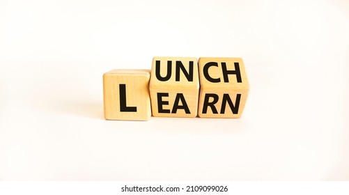 Lunch And Learn Symbol. Turned Wooden Cubes And Chaged A Concept Word 'lunch' To 'learn' On A Beautiful White Background. Copy Space. Business, Educational And Lunch And Learn Concept.