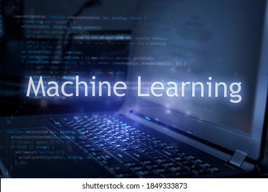 Machine learning inscription against laptop and code background. Learn machine learning programming language, computer courses, training.  - Shutterstock ID 1849333873