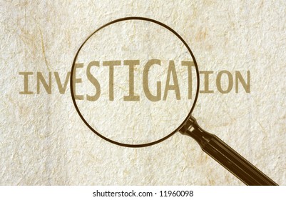 Magnifying glass highlighting the word "INVESTIGATION", over grunge aged paper.