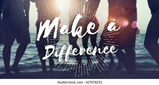Make Difference Change Effect Ideas Impact Help Concept