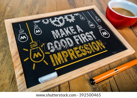 Make a Good First Impression