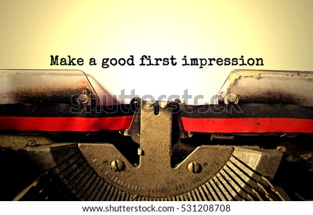 Make a good first impression typed words on a vintage typewriter
