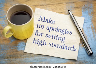 Make No Apologies For Setting High Standards - Handwriting On A Napkin With A Cup Of Espresso Coffee