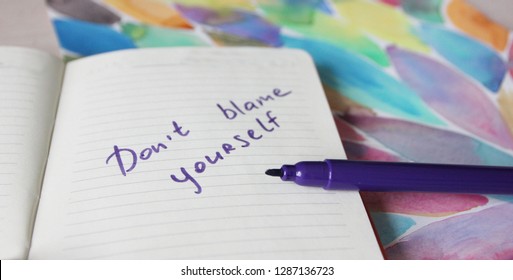 Make Notes, Message. Do Not Blame Yourself. Be Happy. Be Free. Creative Background. Healthy Lifestyle. Mantra, Phrase. Think Positive. Writing On Paper, Rules Of Life. Mental Health.