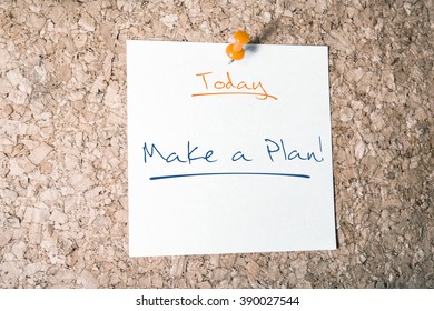 Make A Plan Reminder For Today On Paper Pinned On Cork Board