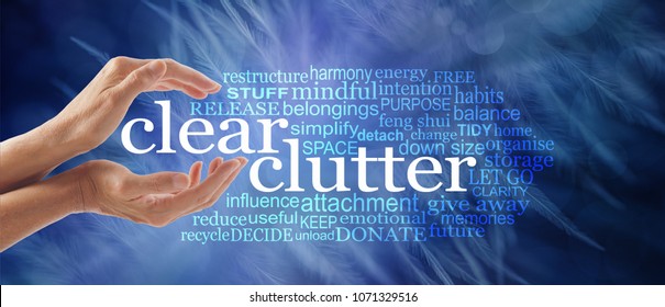 Make Space In Your Life And Clear Your Clutter - Female Cupped Hands Around The Words CLEAR CLUTTER Surrounded By A Relevant Tag Word Cloud On A Dark Ethereal Wispy Feather Background