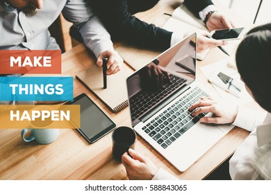 MAKE THINGS HAPPEN CONCEPT