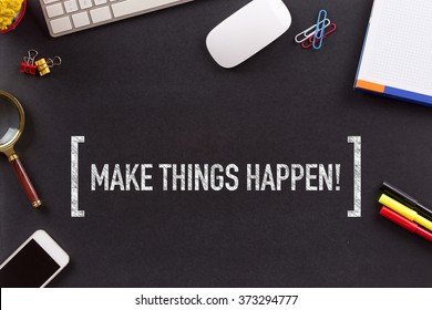 MAKE THINGS HAPPEN! CONCEPT ON BLACKBOARD