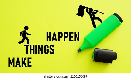 Make things happen is shown using a text