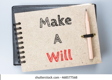 Make A Will, Text Message On Brown Notebook / Business Concept