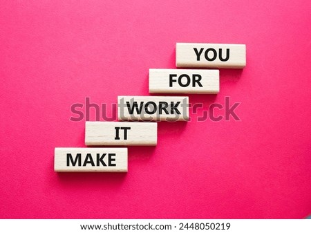 Make it work for you symbol. Business Concept words Make it work for you on wooden blocks. Beautiful red background. Business and Make it work for you. concept. Copy space