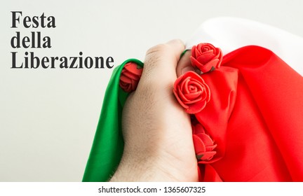 Male Fist Clenches Italy Flag.April 25 Liberation Day Text In Italian Card