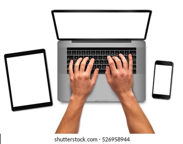 Man Hands Working On Laptop, Tablet And Smartphone With Blank Screen, Top View Shot. Isolated On White Background