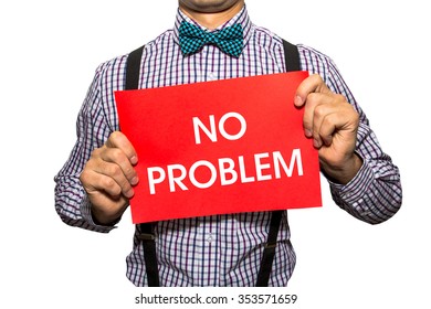 Man Holding A Card With The Text No Problem On White Background