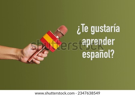 man holding a microphone patterned with the flag of spain and the question woud you like to learn spanish written in spanish on a green background
