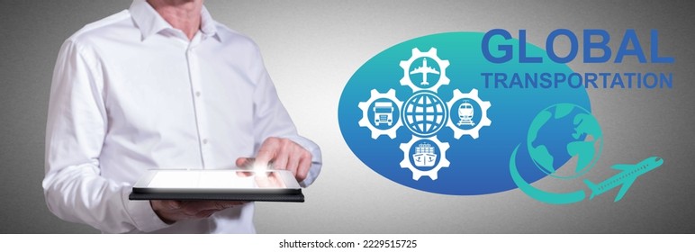 Man using a tablet with global transportation concept