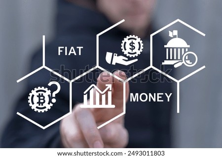 Man using virtual interface sees inscription: FIAT MONEY. Fiat money is a government issued currency including U.S. dollar, euro and other major global currencies.