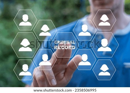 Man using virtual touch interface presses inscription: CRIMINAL RECORD. Concept of criminal records.