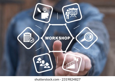 Man using virtual touch screen presses text: WORKSHOP. Concept of workshop training learning teaching education seminar business internet. Workshop Development Laboratory. Workshops and brainstorming.