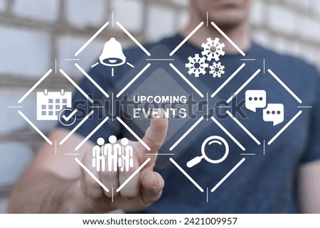 Man using virtual touch screen presses inscription: UPCOMING EVENTS. Upcoming events business, marketing and advertising concept.