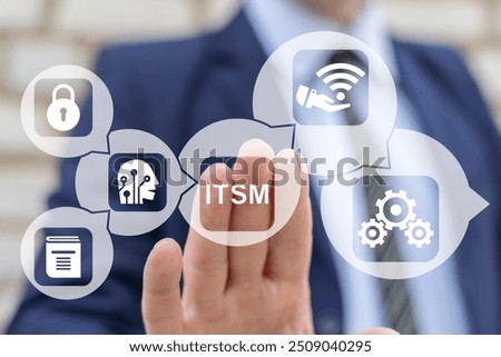 Man using virtual touch screen presses abbreviation: ITSM. Information Technology Service Management ( ITSM ) Framework Concept. Asset, knowledge, service, incident, request strategy and improvement.