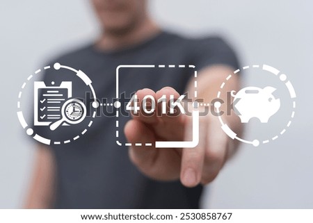 Man using virtual touch screen presses inscription: 401K. 401K Insurance Pension concept. 401K Retirement Account Statement.