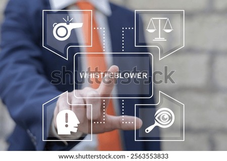 Man using virtual touch screen presses word: WHISTLEBLOWER. Business whistleblower the misconduct inside person to illegally disclose information to public concept. Businessman blowing the whistle.