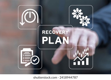 Man using virtual touchscreen presses inscription: RECOVERY PLAN. Concept of business crisis management and recovery plan. Disaster recovery plan and strategy.