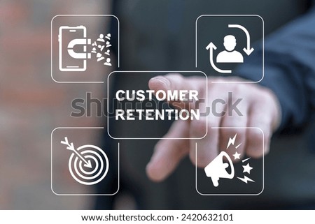 Man using virtual touchscreen presses inscription: CUSTOMER RETENTION. Customer Acquisition and Retention Strategy Business Concept.