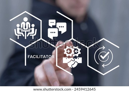 Man working on virtual interface sees word: FACILITATOR. Concept of facilitation service. Business finance facilitating.