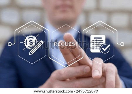 Manager working on virtual touch screen presses word: REQUEST. Concept of business finance service request. Online submission request. Approving requests.