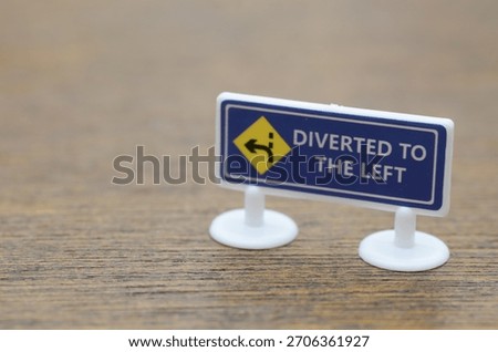 Mandatory Redirection. Tabletop Metaphor for Strategy Change, Unforeseen Obstacles, and Adjusting the Course of a Project.