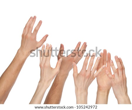 Many hands wanting/asking for something - copyspace, you can add your text or picture; isolated over white background