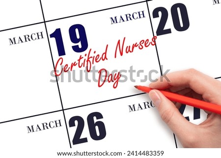 March 19. Hand writing text Certified Nurses Day on calendar date. Save the date. Holiday.  Day of the year concept.