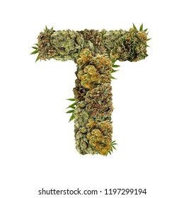 Marijuana Font. Isolated Weed Font. Letter T Symbol Made From Cannabis Buds. Custom Made, Hand Made Ganja Typography. 
Letters Designed From Marijuana Parts.