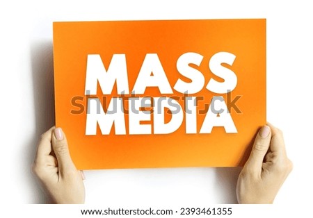 Mass Media refers to a diverse array of media technologies that reach a large audience via mass communication, text concept on card for presentations and reports