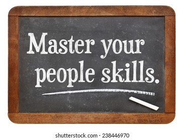 Master Your People Skills - White Chalk Text On A Vintage Slate Blackboard