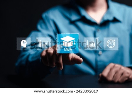 MBA, Master of Business Administration program concept. Businessman touch virtual MBA icon for Courses to developing skills in business and management fields.