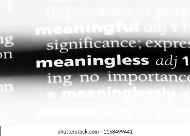 Meaningless Word In A Dictionary. Meaningless Concept.