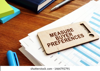Measure Buyer Preferences sign. Behavior Research on an office desk. - Shutterstock ID 1464792791