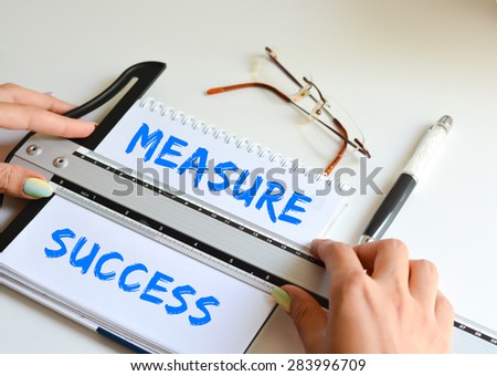 Measure success concept in a business or company