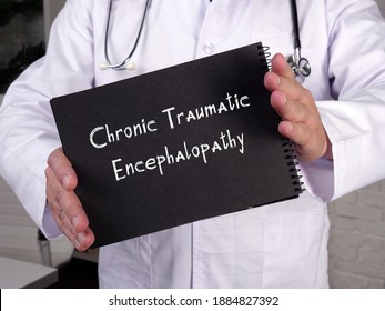 Medical Concept About Chronic Traumatic Encephalopathy With Sign On The Page.
