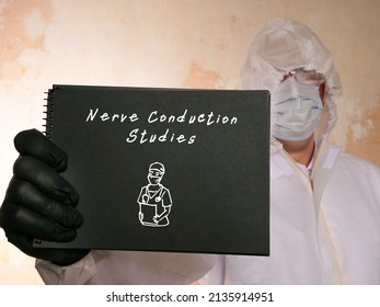 Medical Concept About Nerve Conduction Studies With Phrase On The Sheet.
