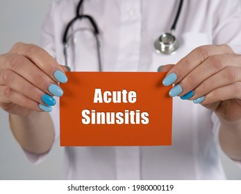 Medical Concept Meaning Acute Sinusitis With Sign On The Sheet.
