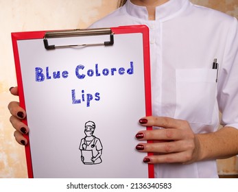 Medical Concept Meaning Blue Colored Lips With Sign On The Page.
