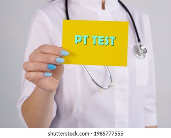 Medical Concept Meaning Prothrombin Time PT TEST With Inscription On The Sheet.
