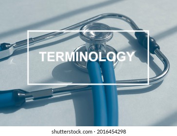 Medical Terminology Word On Stethoscope. Medicine Terms Concept.