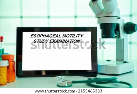 Medical tests and diagnostic procedures concept. Text on display in lab Esophageal Motility Study Examination