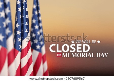 Memorial Day Background Design. USA flags on a background of sunset sky with a message. We will be Closed for Memorial Day.